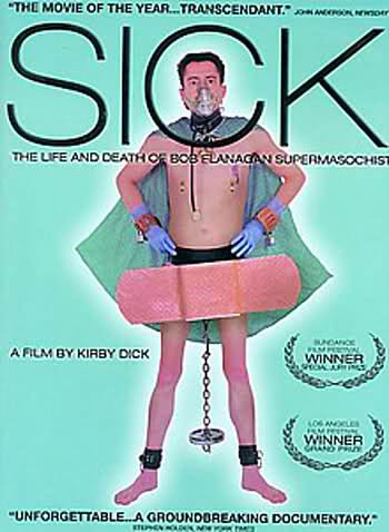 Sick: The Life and Death of Bob Flanagan, Supermasochist