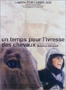 UN TEMPS POUR L’IVRESSE DES CHEVAUX