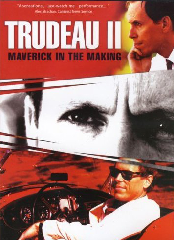 Trudeau 2 – Maverick in the Making