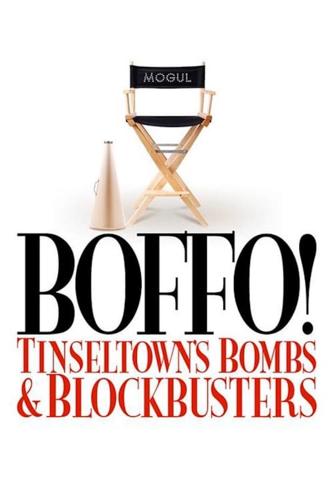 Boffo! Tinsel Town’s Bombs and Blockbusters